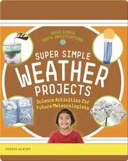 Super Simple Weather Projects: Science Activities for Future Meteorologists