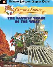 Geronimo Stilton Graphic Novel #13: The Fastest Train in the West