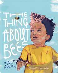 The Thing About Bees: A Love Letter