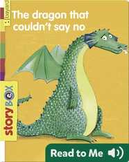 The Dragon That Couldn't Say No