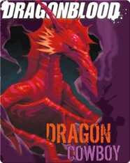 Dragonblood: Dragon Cowboy