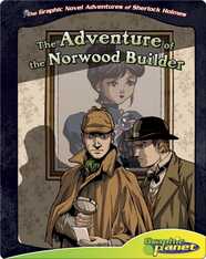 The Graphic Novel Adventures of Sherlock Holmes: The Adventure of the Norwood Builder