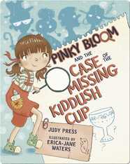 Pinky Bloom and the Case of the Missing Kiddush Cup
