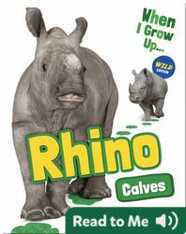 When I Grow Up: Rhino Calves