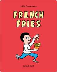 Little Inventions: French Fries