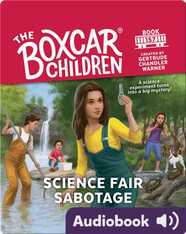 The Boxcar Children: Science Fair Sabotage