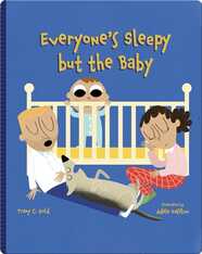 Everyone's Sleepy but the Baby
