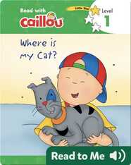 Caillou: Where is my Cat?