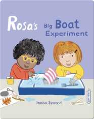 Rosa's Workshop: Rosa's Big Boat Experiment