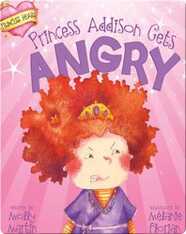 Princess Addison Gets Angry