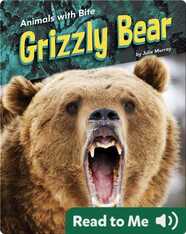 Animals with Bite: Grizzly Bear