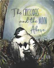The Chickadees and the Moon Above