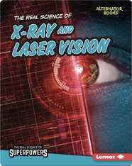 The Real Science of X-Ray and Laser Vision