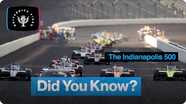Did You Know?: The Indianapolis 500