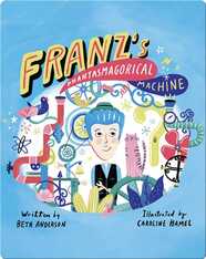 Franz's Phantasmagorical Machine