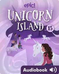 Unicorn Island Book 15: Beyond the Portal