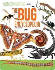 Science Encyclopedias: The Bug Encyclopedia