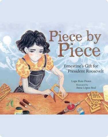 Piece by Piece: Ernestine's Gift for President Roosevelt book