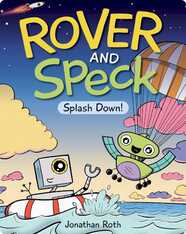 Rover and Speck: Splash Down!