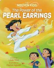 The Nguyen Kids: The Power of the Pearl Earrings