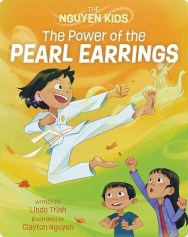The Nguyen Kids: The Power of the Pearl Earrings book