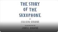 The Story of the Saxophone