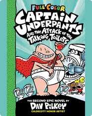 Captain Underpants and the Attack of the Talking Toilets: Color Edition (Captain Underpants #2)