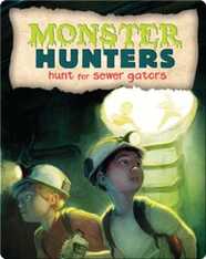 Monster Hunters Hunt for Sewer Gators