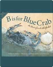 B is for Blue Crab: A Maryland Alphabet