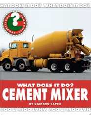 What Does It Do? Cement Mixer
