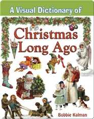 A Visual Dictionary of Christmas Long Ago