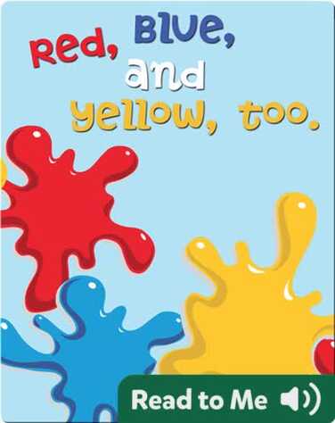 Red, Blue, and Yellow, Too book
