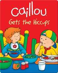 Caillou Gets the Hiccups!
