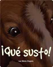 ¡Qué susto! (What a scare!)