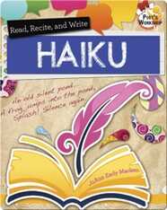 Read, Recite, and Write Haiku