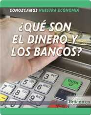 ¿Qué son el dinero y los bancos?