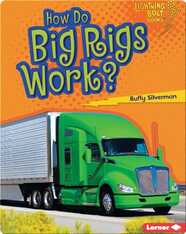 How Do Big Rigs Work?