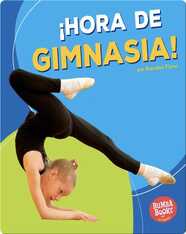 ¡Hora de gimnasia! (Gymnastics Time!)
