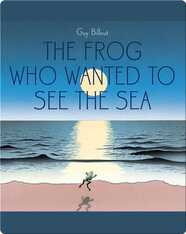 The Frog Who Wanted to See the Sea