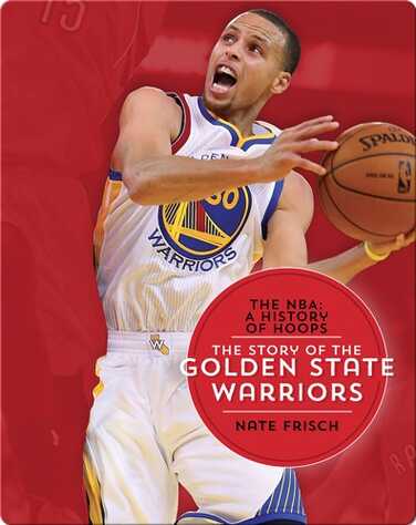 The Story of the Golden State Warriors book