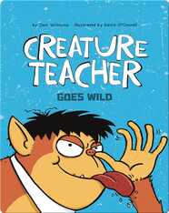 Creature Teacher Goes Wild