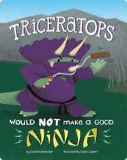 Triceratops Would NOT Make a Good Ninja