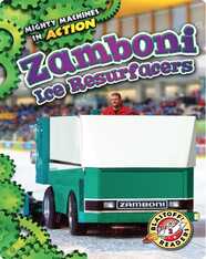 Mighty Machines in Action: Zamboni Ice Resurfacers