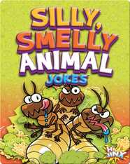 Silly, Smelly Animal Jokes
