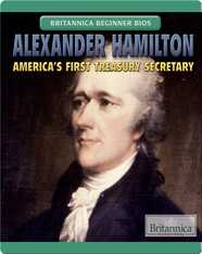 Alexander Hamilton: America’s First Treasury Secretary