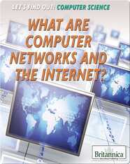 What Are Computer Networks and the Internet?