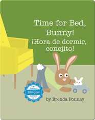 Time for Bed, Bunny / ¡Hora de dormir, conejito!