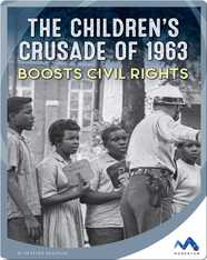 The Children's Crusade of 1963 Boosts Civil Rights