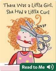 There Was a Little Girl, She Has a Little Curl