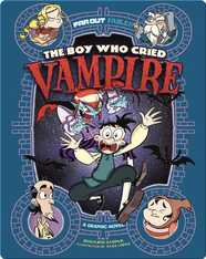 Boy Who Cried Vampire: A Graphic Novel